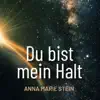 Anna Marie Stein - Du Bist Mein Halt